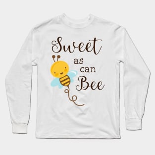 Sweet As Can Bee Long Sleeve T-Shirt